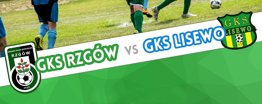 Zapraszamy na mecz: GKS Rzgów - GKS Lisewo